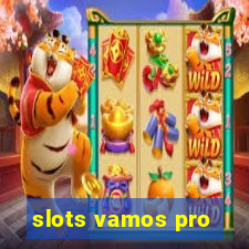 slots vamos pro